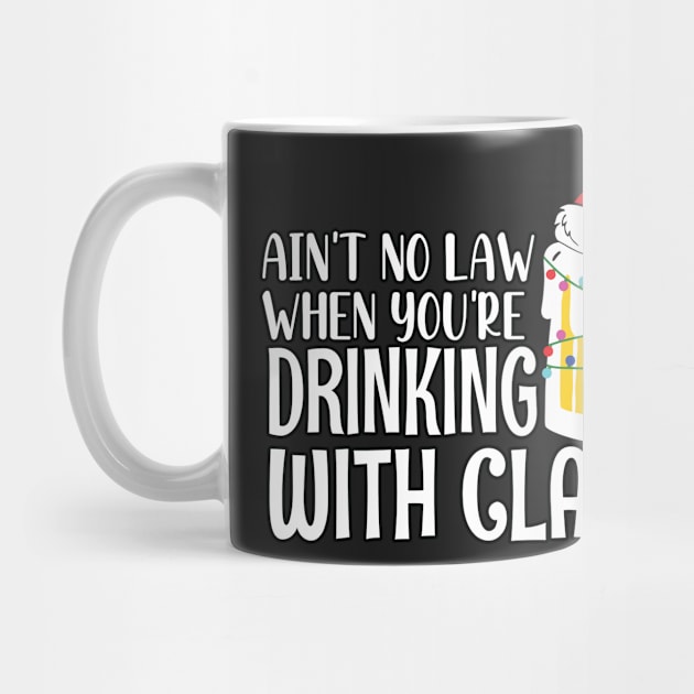 Aint No Law When youre drinking with Claus - Ugly Christmas Clause Beer by WassilArt